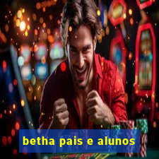 betha pais e alunos